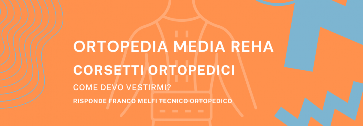 Corsetti Ortopedici - Come devo vestirmi
